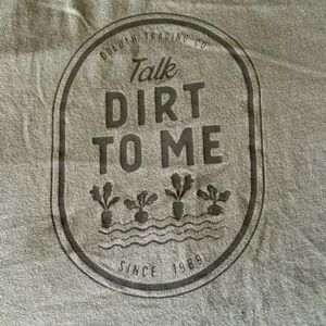 Duluth Trading Co Talk Dirt To Me t-shirt Women’s L